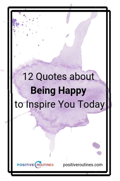 12-Quotes-about-Being-Happy-to-Inspire-You-Today - Positive Routines