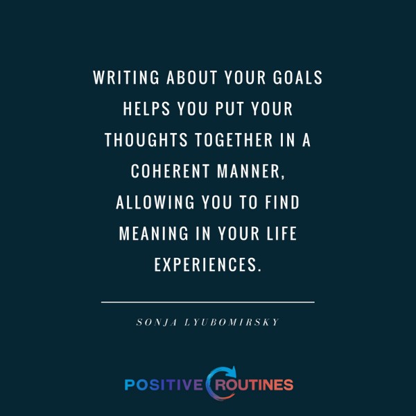 Sonja Lyubomirsky quotes about goals and writing | 7 Quotes About Goals That Will Keep You Moving
