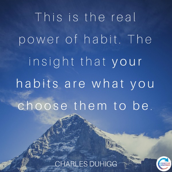 Charles Duhigg quote about habits and motivation | Here's How to Find Motivation: Don't. Try This Instead http://www.positiveroutines.com/how-to-find-motivation