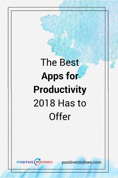 Best Apps For Productivity Positive Routines Best Apps For Productivity Positive Routines