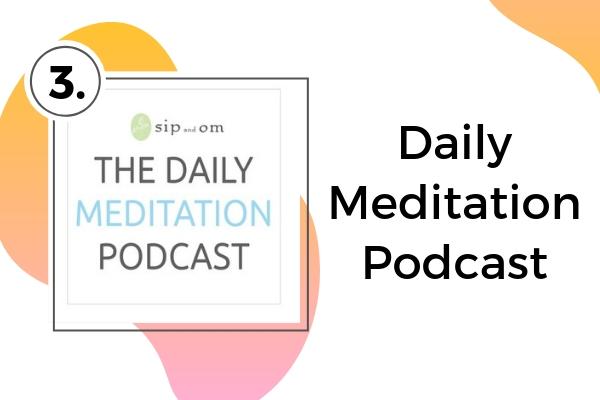 3. Daily Meditation Podcast | Looking for a Meditation Podcast? Here Are Our Top 10  https://positiveroutines.com/best-meditation-podcast/