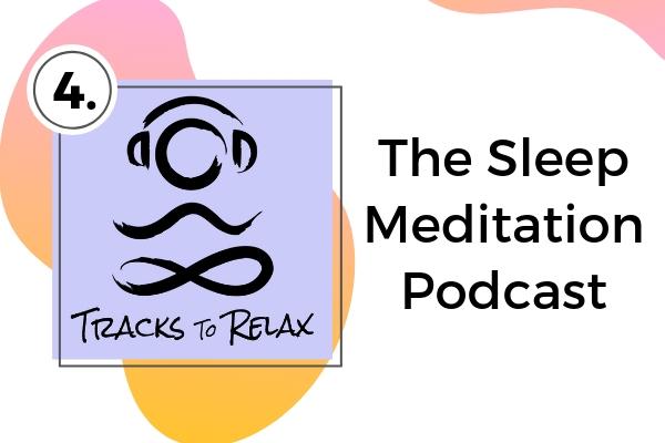 4. The Sleep Meditation Podcast | Looking for a Meditation Podcast? Here Are Our Top 10  https://positiveroutines.com/best-meditation-podcast/