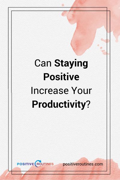 can staying positive increase your productivity? Can Staying Positive Increase Your Productivity? https://positiveroutines.com/staying-positive-increase-productivity/