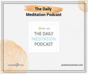 the-daily-meditation-podcast - Positive Routines