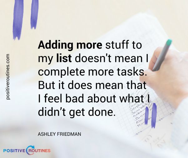 adding more tasks doesn't mean completing more quote | Can a Productivity App Teach You How to Be More Organized? https://positiveroutines.com/how-to-be-more-organized-app/