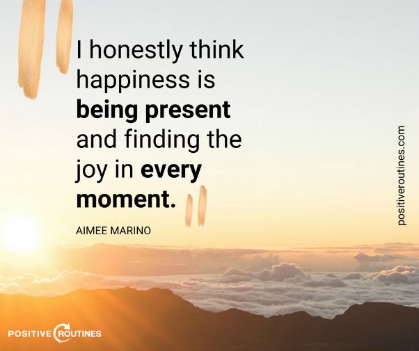 what is happiness quote aimee marino |"What is Happiness to You?" Insights From Our Community  https://positiveroutines.com/what-is-happiness-to-you/ 