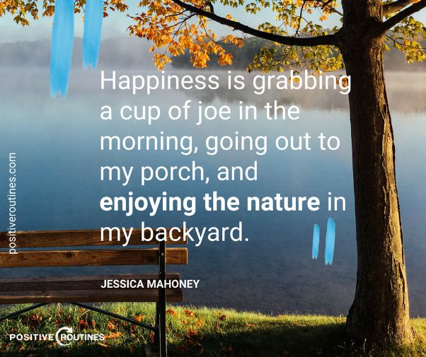 what is happiness quote jessica mahoney | "What is Happiness to You?" Insights From Our Community  https://positiveroutines.com/what-is-happiness-to-you/ 