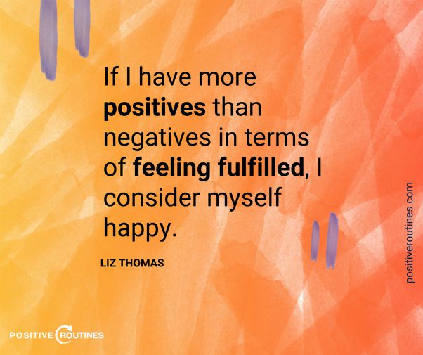 what is happiness quote liz thomas | "What is Happiness to You?" Insights From Our Community  https://positiveroutines.com/what-is-happiness-to-you/ 