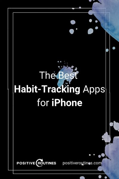 The Best Habit-Tracking Apps for iPhone https://positiveroutines.com/best-habit-tracking-apps-iphone/