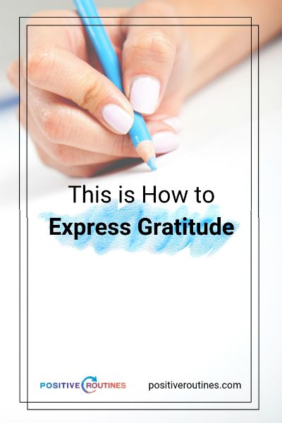 This Is How To Express Gratitude https://positiveroutines.com/express-gratitude/