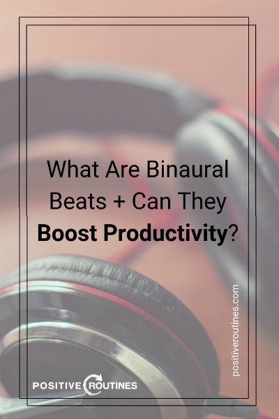 What Are Binaural Beats + Can They Boost Productivity? https://positiveroutines.com/what-are-binaural-beats/ ‎