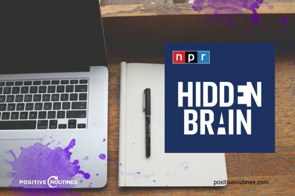 Hidden brain | The Most Inspirational Podcasts of 2018 https://positiveroutines.com/inspirational-podcasts/