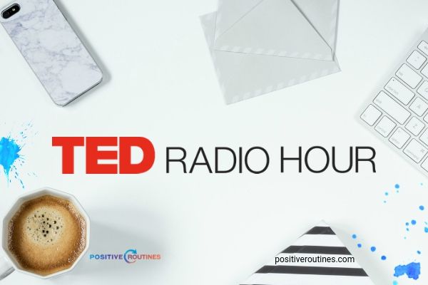 TED radio hour | The Most Inspirational Podcasts of 2018 https://positiveroutines.com/inspirational-podcasts/