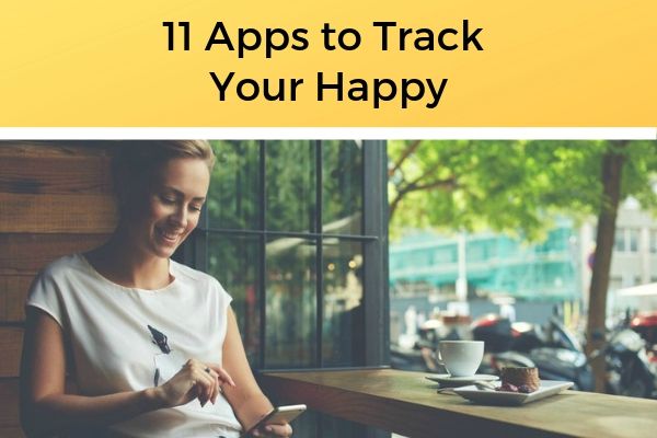 11 Apps to Track Your Happy | https://positiveroutines.com/healthy-morning-routine/