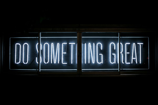 do something great neon sign | 11 Productive Things to do With Your Free Time https://positiveroutines.com/productive-things-to-do/
