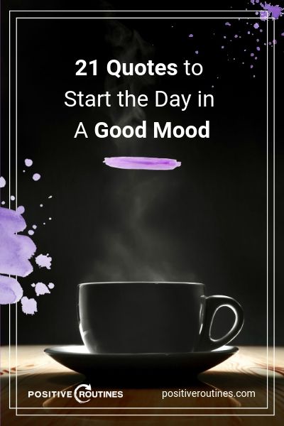 21-Quotes-to-Start-the-Day-in-A-Good-Mood - Positive Routines