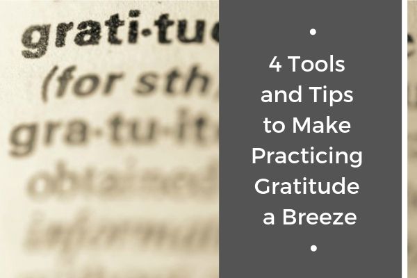 4 Tools and Tips to Make Practicing Gratitude a Breeze | 59 Ways to Draw on The Power of Gratitude https://positiveroutines.com/the-power-of-gratitude/