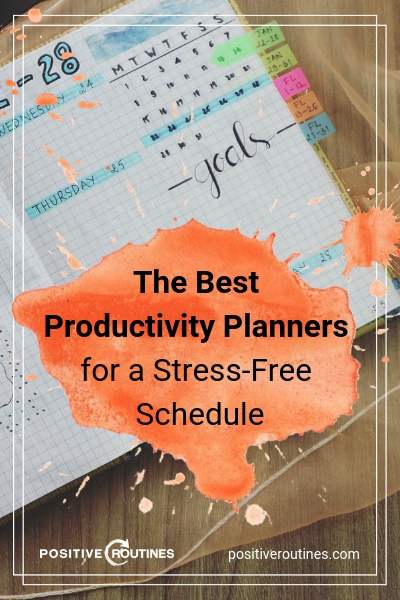 The Best Productivity Planners for a Stress-Free Schedule | https://positiveroutines.com/best-productivity-planners/