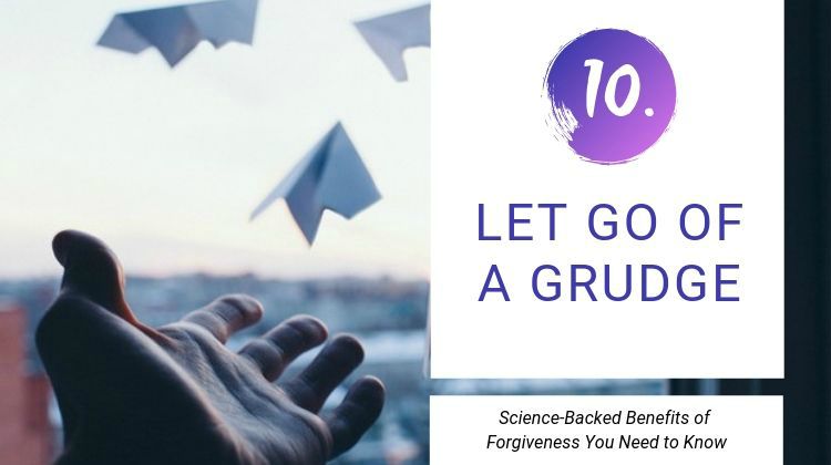10 Let go of a grudge | 13 Ways to be Happier This Summer https://positiveroutines.com/be-happier-this-summer/