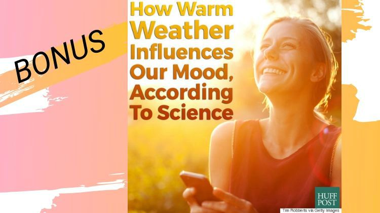 BONUS How Warm Weather Influences our Mood According to Science | 13 Ways to be Happier This Summer https://positiveroutines.com/be-happier-this-summer/