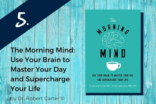 5. The Morning Mind: Use Your Brain to Master Your Day and Supercharge Your Life | 9 Good Summer Reads to Inspire You https://positiveroutines.com/good-summer-reads/