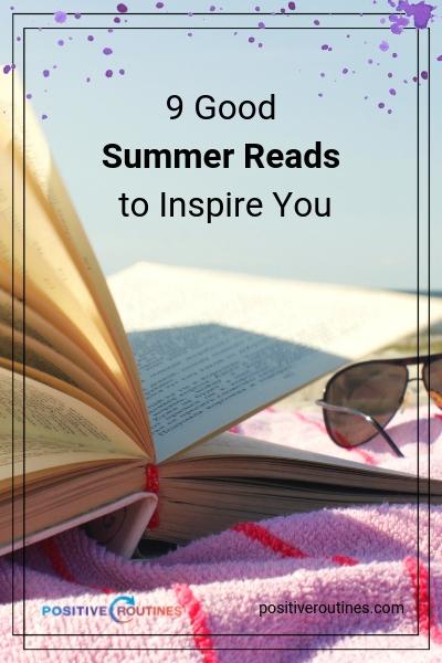 9 Good Summer Reads to Inspire You | https://positiveroutines.com/good-summer-reads/