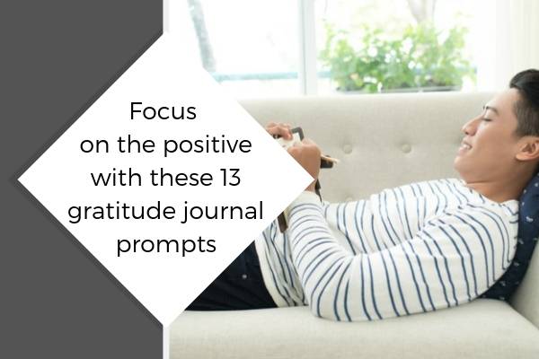 Focus on the positive with these 13 gratitude journal prompts | The Best Ways to Relax, According to Science https://positiveroutines.com/best-ways-to-relax/