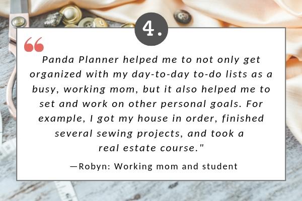 4. Robyn quote | 5 Inspirational Panda Planner Stories From Readers Like You https://positiveroutines.com/panda-planner-stories/