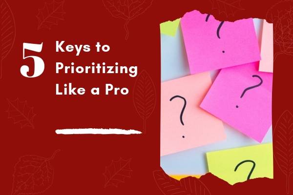 5 Keys to Prioritizing Like a Pro | 73 Ways to Make Your Goals and Dreams Happen This Fall https://positiveroutines.com/goals-and-dreams/