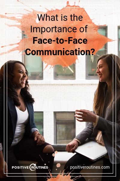 What is the Importance of Face-to-Face Communication | https://positiveroutines.com/face-to-face-communication/